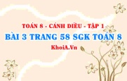 Bài 3 trang 58 SGK Toán 8 tập 1 Cánh Diều